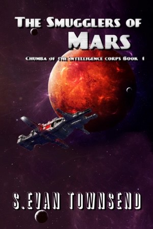 Chumba of the Intelligence Corps Book 1: The Smugglers of Mars